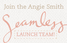 Join Angie Smith's Seamless Bible Study Launch Team!