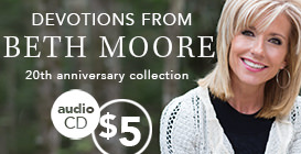 Devotions for Women with Beth Moore | 20th Anniversary Collection
