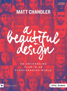 Cover of A Beautiful Design Teen Bible Study by Matt Chandler