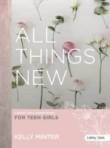 Cover of All Things New for Teen Girls by Kelly Minter