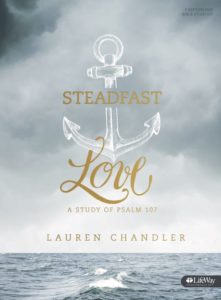 Cover of Steadfast Love Bible Study by Lauren Chandler