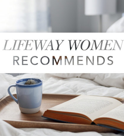Lifeway Women Recommends | Studies by Leadership Forum Speakers