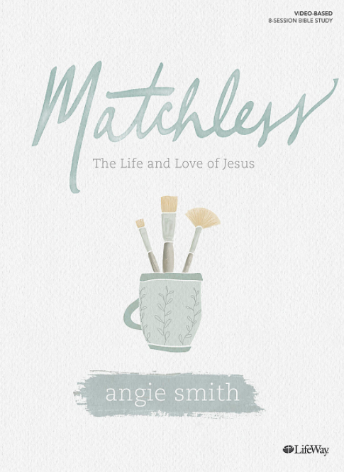 Matchless Bible Study book by Angie Smith