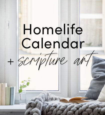 HomeLife Family Time Calendar & Scripture Art | August 2022