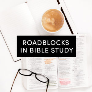 Roadblocks in Bible Study