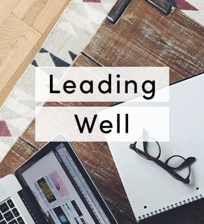 Leading Well | Three Qualities of a Great Leader