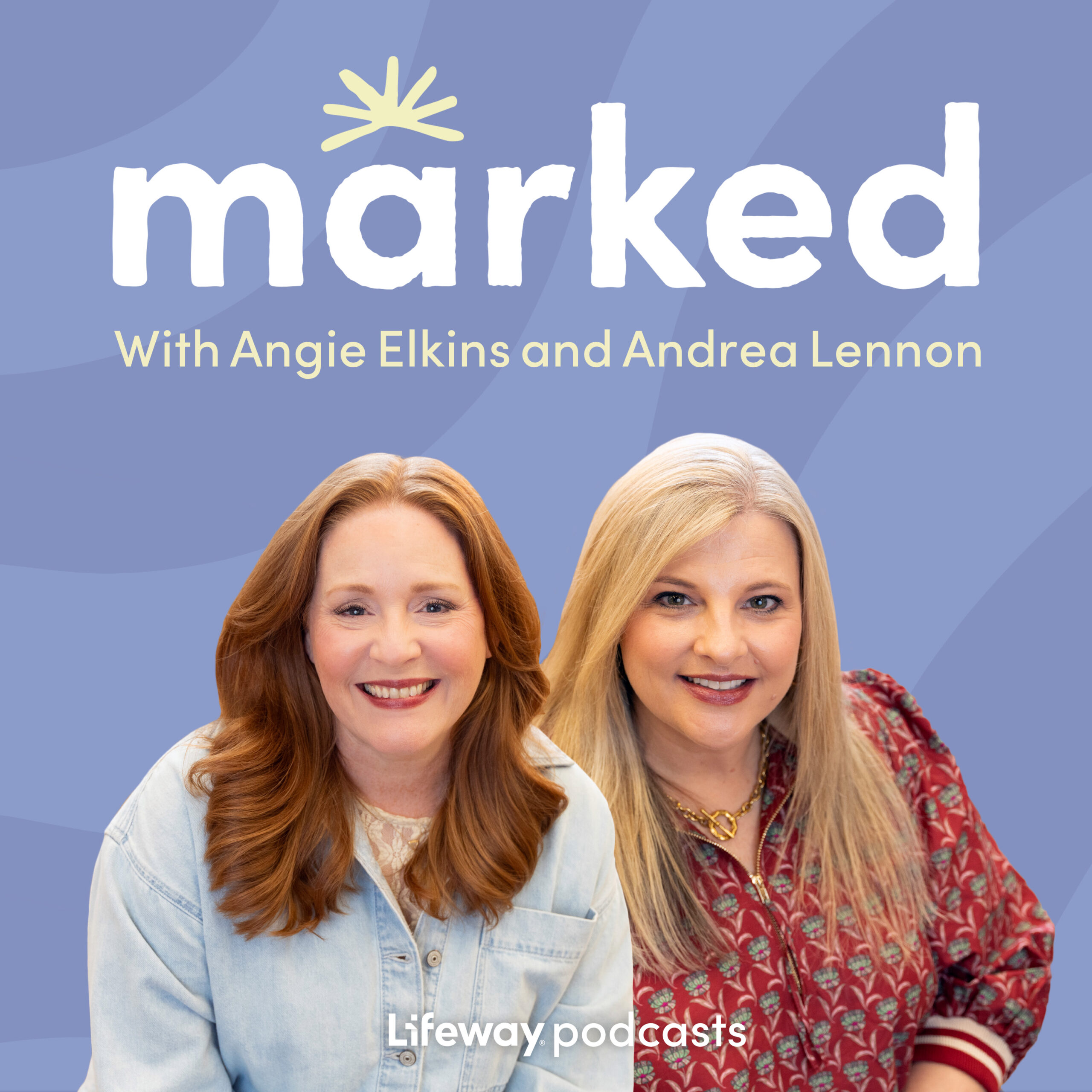 The Marked Podcast - Lifeway Women